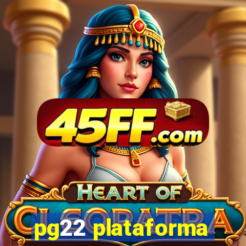 pg22 plataforma